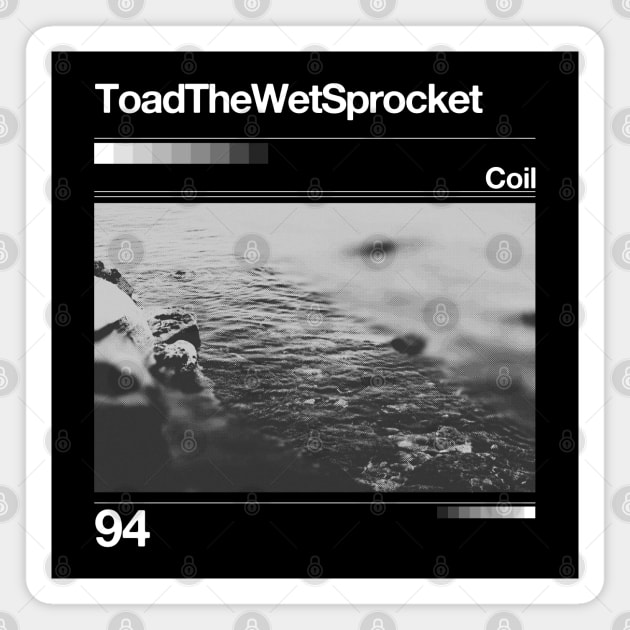 Coil - Toad the Wet Sprocket // Artwork 90's Design Magnet by solutesoltey